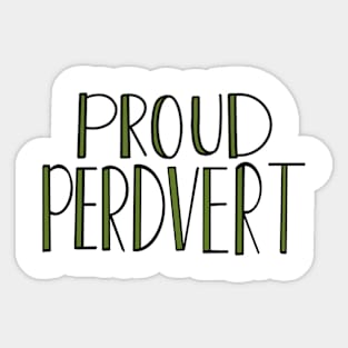 Proud perdvert Sticker